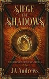 Siege of Shadows by J.A.  Andrews