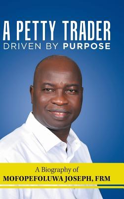 A Petty Trader Driven By Purpose: A Biography of Mofopefoluwa Joseph, FRM