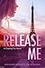 Release Me (Chasing Fire, #2)