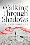 Walking Through Shadows: A Journey of Loss and Renewal
