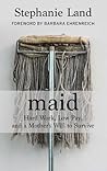 Maid by Stephanie  Land