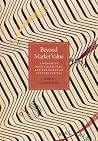 Beyond Market Value: A Memoir of Book Collecting and the World of Venture Capital Beyond Market Value: A Memoir of Book Collecting and the World of Venture Capital