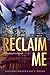 Reclaim Me (Chasing Fire, #3)