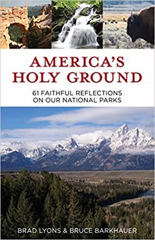 America's Holy Ground: 61 Faithful Reflections on Our National Parks (Paperback)