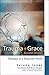 Trauma and Grace by Serene Jones