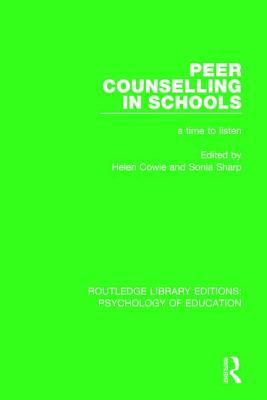 Peer Counselling in Schools (Routledge Library Editions: Psychology of Education)