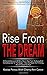 Rise From The Dream: A Cand...