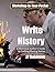 Write History: How to write...