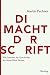 Die Macht der Schrift: Wie Literatur die Geschichte der Menschheit formte (German Edition)