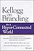 Kellogg on Branding in a Hyper-Connected World