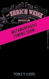 Metamorphosis (The Ehrich Weisz Chronicles)