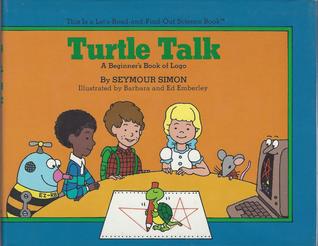 Turtle Talk: A Beginner's Book of Logo (LET'S READ AND FIND OUT)