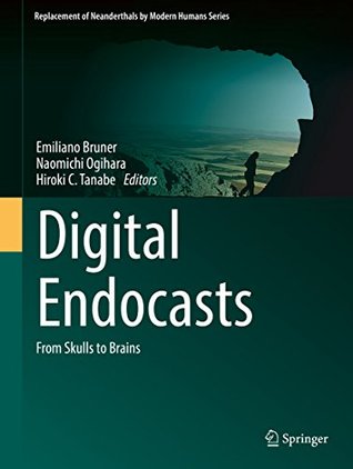Digital Endocasts: From Skulls to Brains (Kindle Edition)