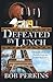 Defeated By Lunch by Bob Perkins