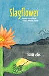 Slagflower: Poems...