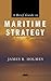 A Brief Guide to Maritime Strategy