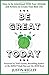 Be Great Today by Justin Kegley
