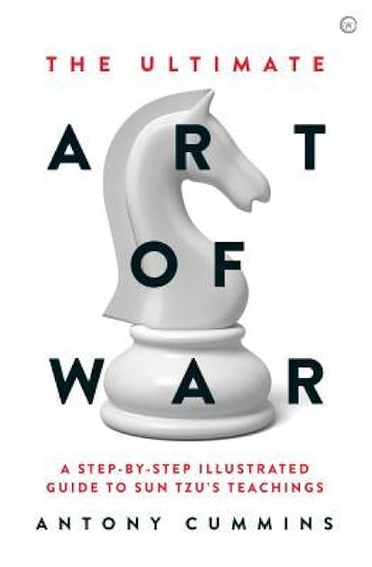 The Ultimate Art of War: A Step-by-Step Illustrated Guide to Sun Tzu's Teachings (The Ultimate Series)