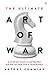 The Ultimate Art of War: A Step-by-Step Illustrated Guide to Sun Tzu's Teachings (The Ultimate Series)