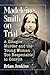 Madeleine Smith on Trial: A...