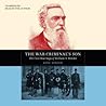 The War Criminal's Son Lib/E: The Civil War Saga of William A. Winder