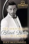 Her Awkward Blind Date with the Billionaire by Lucy McConnell