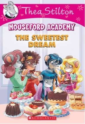 The Sweetest Dream (Thea Stilton Mouseford Academy #20)