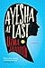 Ayesha At Last
