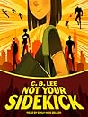 Not Your Sidekick by C.B. Lee