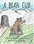 A Bear Cub by Margaret Moore Powell