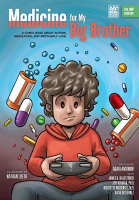 Medicine for My Big Brother: A Comic Book About Autism, Medication, and Brotherly Love (Orp Library)