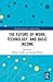 The Future of Work, Technology, and Basic Income (Routledge Research in Applied Ethics)