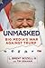 Unmasked: Big Media's War Against Trump
