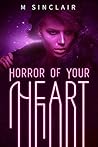 Horror of Your Heart by M. Sinclair