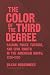The Color of the Third Degree by Silvan Niedermeier