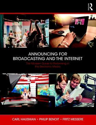 Announcing for Broadcasting and the Internet: The Modern Guide to Performing in the Electronic Media