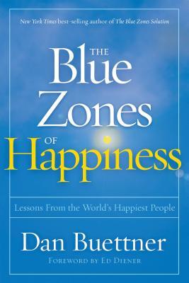 pdf download The Blue Zones of Happiness: Lessons From the World's Happiest People