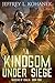 A Kingdom Under Siege by Jeffrey L. Kohanek A Kingdom Under Siege by Jeffrey L. Kohanek