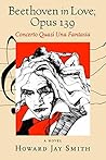Beethoven In Love; Opus 139: Concerto Quasi Una Fantasia (The Secret Lives of Great Composers)