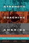Strength Coaching in America by Jason P. Shurley