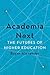 Academia Next: The Futures of Higher Education
