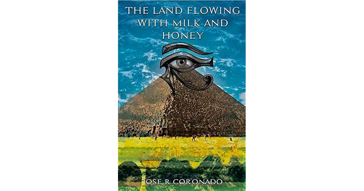 The Land Flowing With Milk And Honey by Jose R. Coronado
