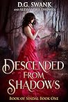Descended from Shadows by D.G. Swank