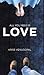 All You Need Is Love by Kriss Venugopal