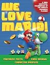 We Love Mario!: Fantastic Facts, Game Reviews, Character Profiles (Y) We Love Mario!: Fantastic Facts, Game Reviews, Character Profiles (Y)