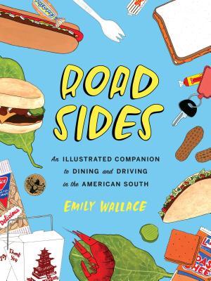 Road Sides: An Illustrated Companion to Dining and Driving in the American South (Hardcover)