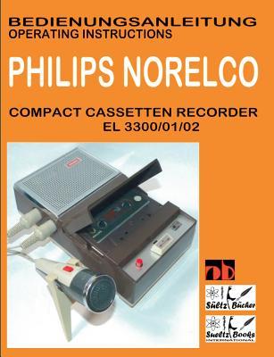Compact Cassetten Recorder Bedienungsanleitung PHILIPS NORELCO EL 3300/01/02 Operating instructions by SUELTZ BUECHER (German Edition)