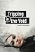 Tripping in the Void