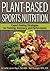 Plant-Based Sports Nutrition by D. Enette Larson-Meyer