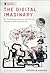 Digital Imaginary, The: Lit...